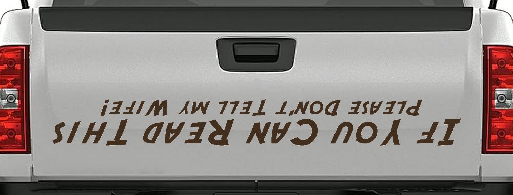 If You Can Read This Please Don't Tell My Wife Funny Off Road Car or Truck Window Decal Sticker (Brown)