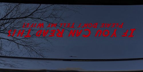 If You Can Read This Please Don't Tell My Wife Funny Off Road Car or Truck Window Decal Sticker (Red)