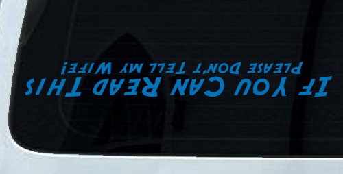 If You Can Read This Please Don't Tell My Wife Funny Off Road Car or Truck Window Decal Sticker (Sky Blue)