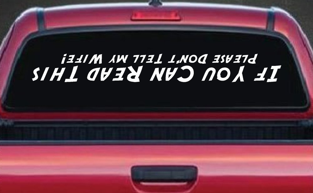 If You Can Read This Please Don't Tell My Wife Funny Off Road Car or Truck Window Decal Sticker (White)