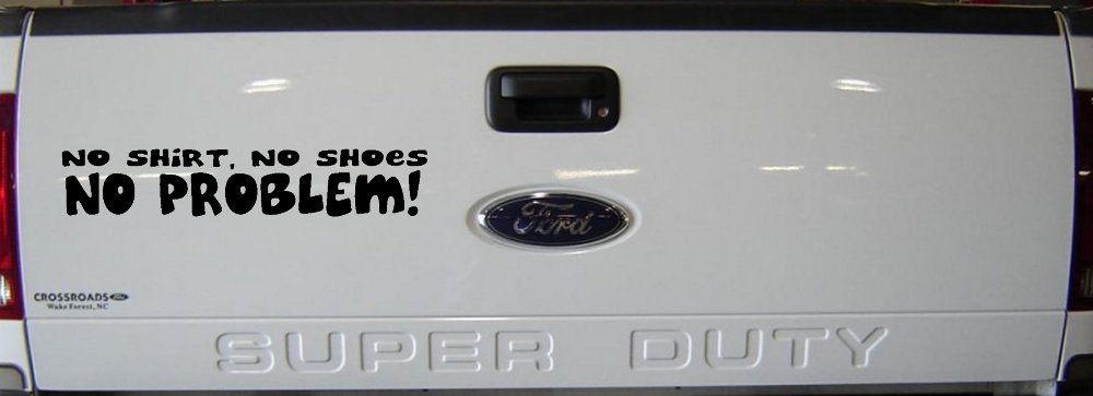 No Shoes No Shirt No Problem Car or Truck Window Decal Sticker (Black)