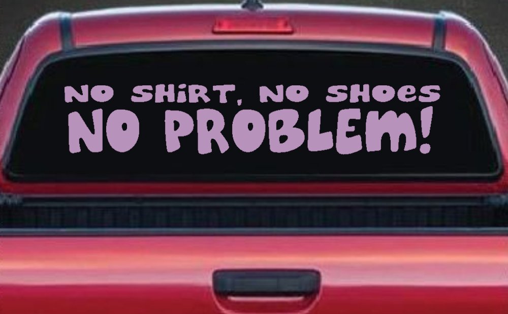 No Shoes No Shirt No Problem Car or Truck Window Decal Sticker (Lilac)