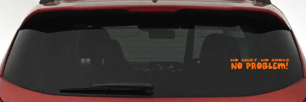 No Shoes No Shirt No Problem Car or Truck Window Decal Sticker