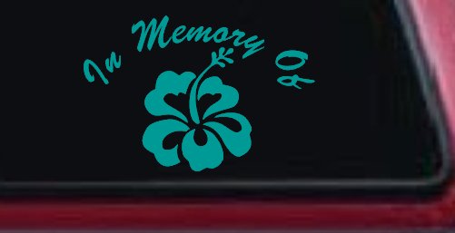 In Memory Of Hibiscus Flower Car or Truck Window Decal Sticker (Turquoise)
