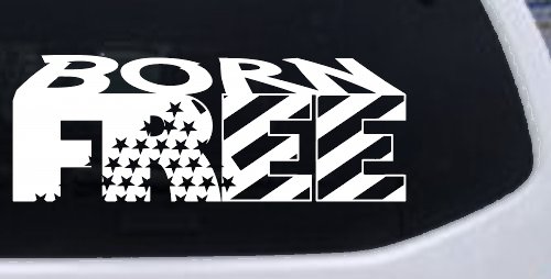 Born Free American Flag Freedom Car or Truck Window Decal Sticker (White)