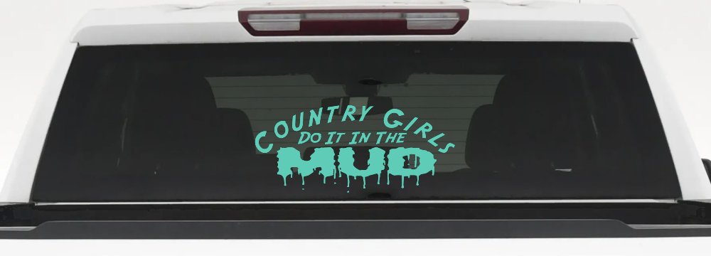Country Girls Do It In the Mud Funny Off Road Car or Truck Window Decal Sticker (Mint)