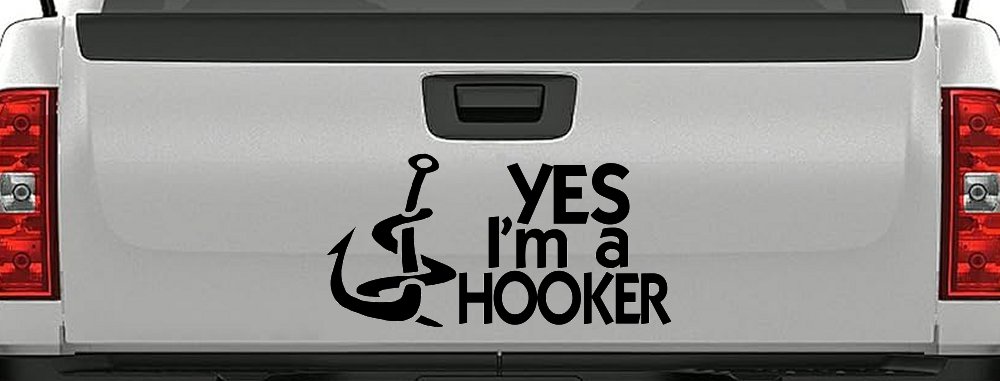 Yes I'm A Hooker Funny Fishing Car or Truck Window Decal Sticker (Black)