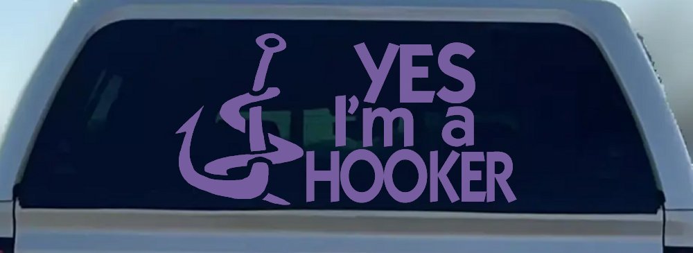 Yes I'm A Hooker Funny Fishing Car or Truck Window Decal Sticker
