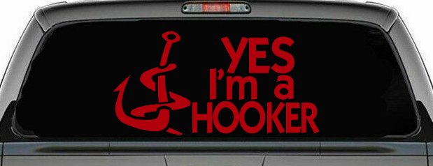 Yes I'm A Hooker Funny Fishing Car or Truck Window Decal Sticker