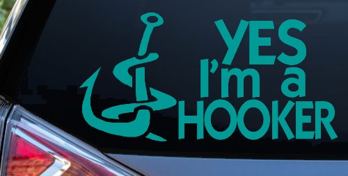 Yes I'm A Hooker Funny Fishing Car or Truck Window Decal Sticker (Turquoise)