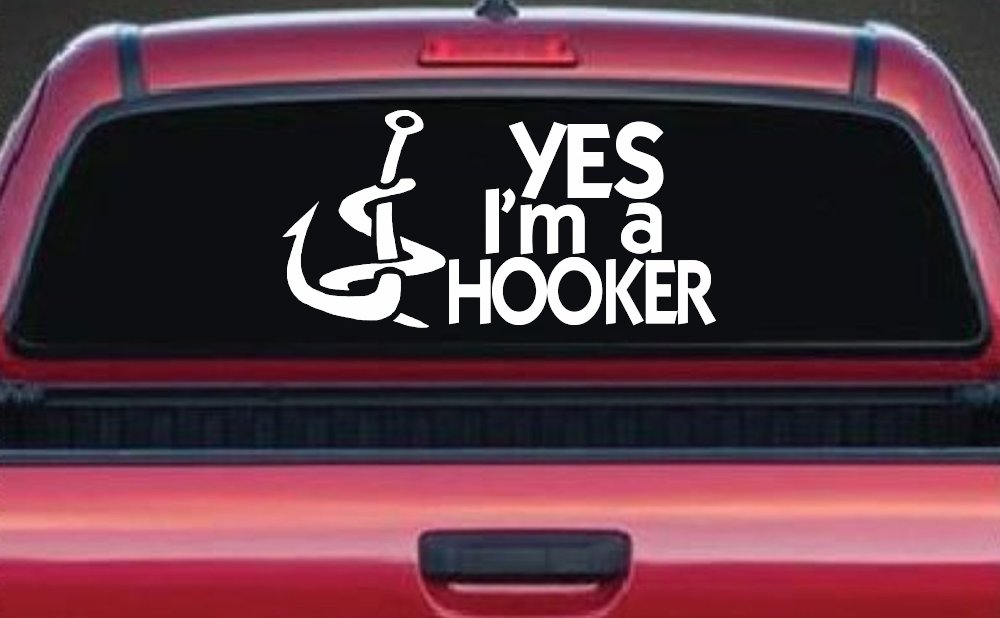 Yes I'm A Hooker Funny Fishing Car or Truck Window Decal Sticker (White)