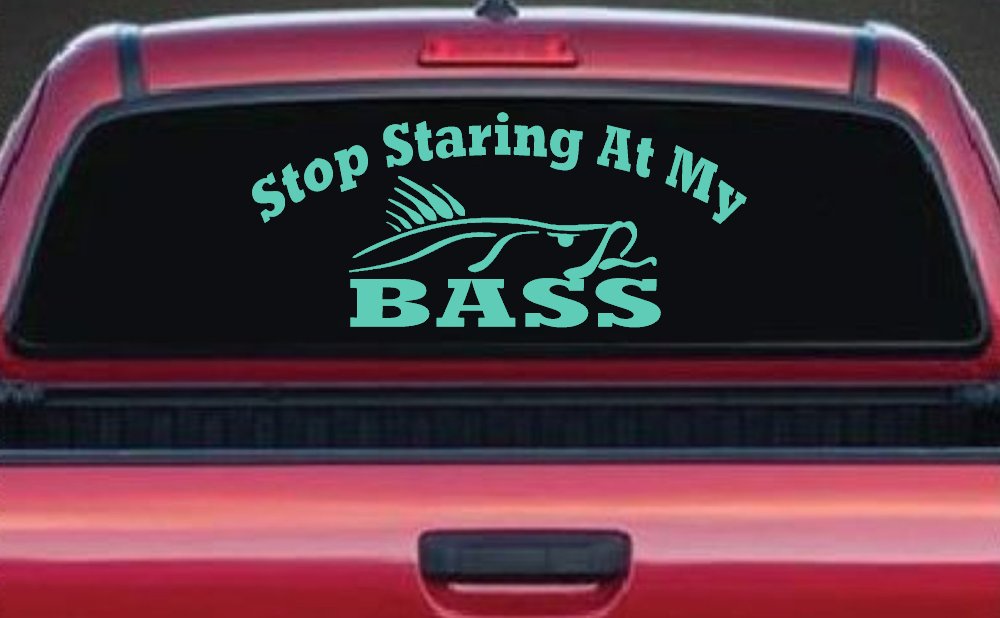 Stop Staring At My Bass Funny Fishing Car or Truck Window Decal Sticker