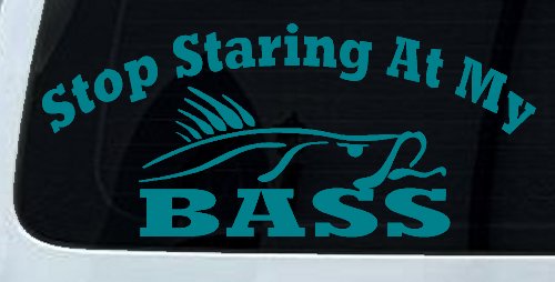 Stop Staring At My Bass Funny Fishing Car or Truck Window Decal Sticker