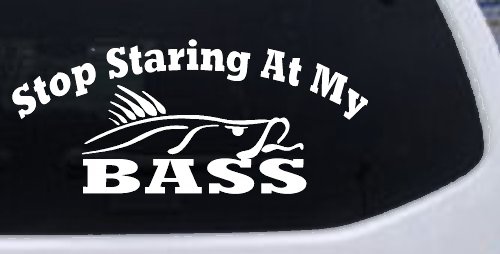Stop Staring At My Bass Funny Fishing Car or Truck Window Decal Sticker (White)