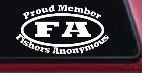 Proud Member Fishers Anonymous Funny Fishing Car or Truck Window Decal Sticker (White)