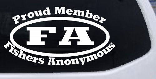 Proud Member Fishers Anonymous Funny Fishing Car or Truck Window Decal Sticker