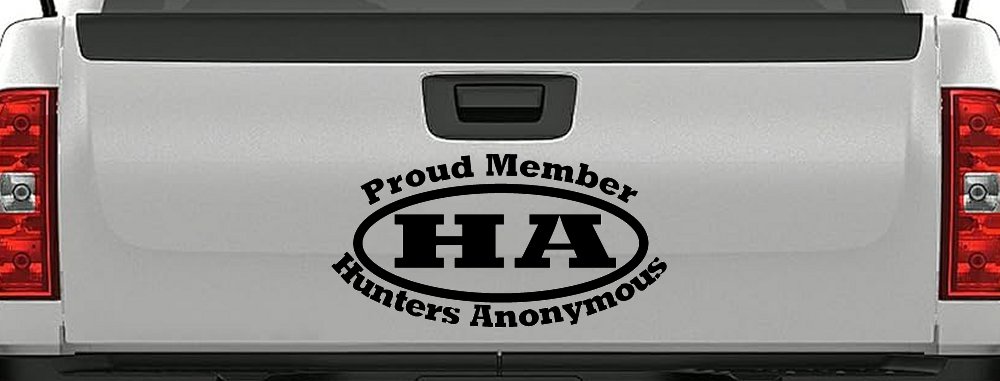 Proud member Hunters Anonymous Funny Hunting Car or Truck Window Decal Sticker (Matte Black)