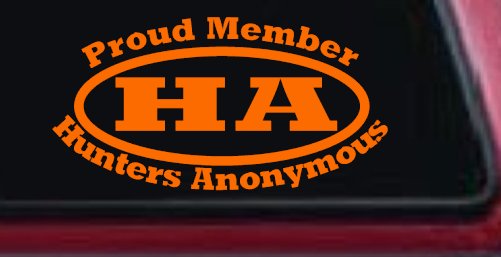 Proud member Hunters Anonymous Funny Hunting Car or Truck Window Decal Sticker (Orange)