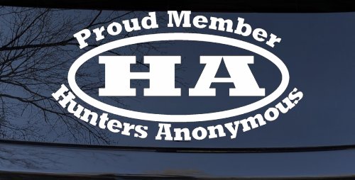 Proud member Hunters Anonymous Funny Hunting Car or Truck Window Decal Sticker (White)
