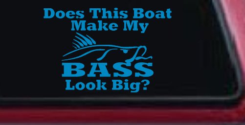 Does This Boat Make My Bass Look Big Funny Fishing Car or Truck Window Decal Sticker