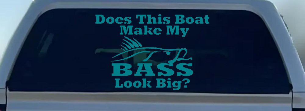 Does This Boat Make My Bass Look Big Funny Fishing Car or Truck Window Decal Sticker
