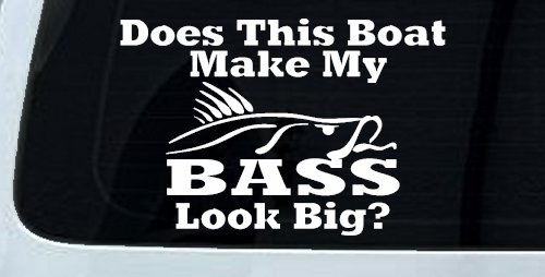 Does This Boat Make My Bass Look Big Funny Fishing Car or Truck Window Decal Sticker