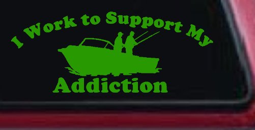I Work To Support My Addiction Fishing Car or Truck Vinyl Window Decal Sticker (Lime)