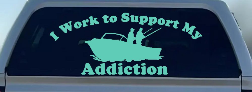 I Work To Support My Fishing Addiction Funny Fishing Car or Truck Window Decal Sticker