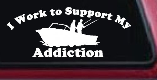 I Work To Support My Fishing Addiction Funny Fishing Car or Truck Window Decal Sticker (White)