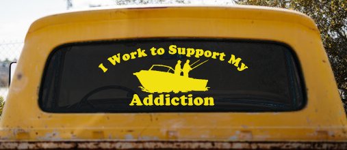 I Work To Support My Fishing Addiction Funny Fishing Car or Truck Window Decal Sticker