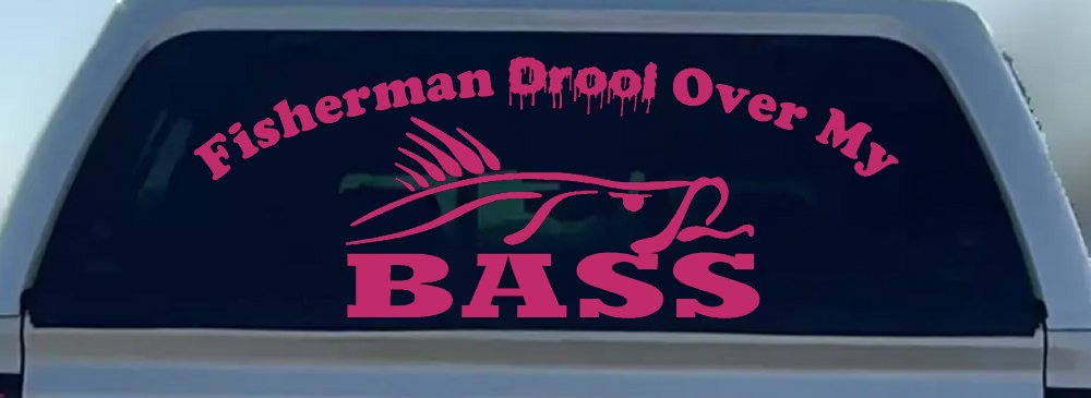 Fisherman Drool Over My Bass Funny Fishing Car or Truck Window Decal Sticker (Hot Pink)