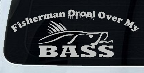 Fisherman Drool Over My Bass Funny Fishing Car or Truck Window Decal Sticker (Light Gray)