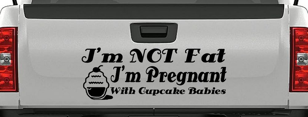 I'm Not fat I'm Cupcake Pregnant Car or Truck Window Decal Sticker (Black)