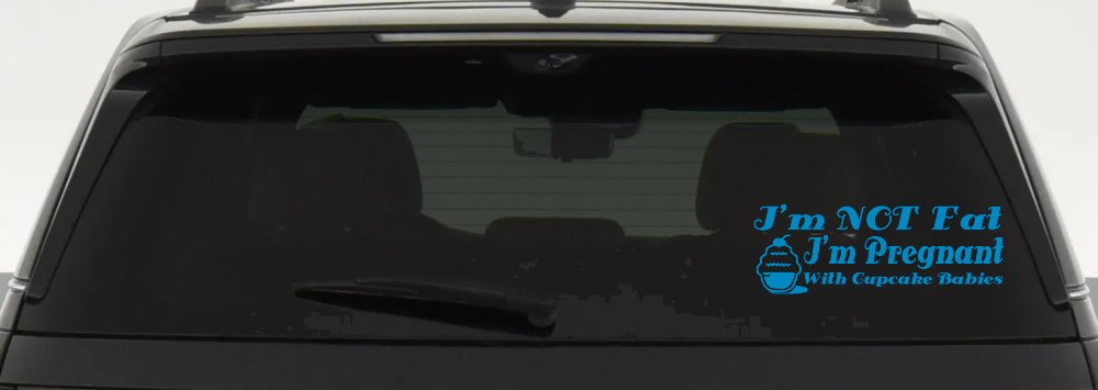 I'm Not fat I'm Cupcake Pregnant Car or Truck Window Decal Sticker