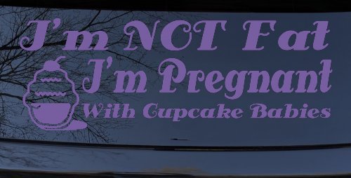 I'm NOT Fat I'm Pregnant With Cupcake Babies Funny Car or Truck Vinyl Window Decal Sticker (Purple)