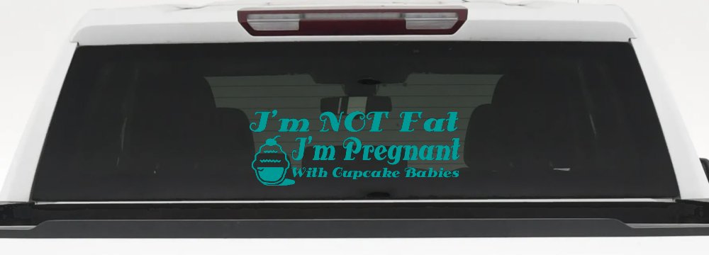 I'm Not fat I'm Cupcake Pregnant Car or Truck Window Decal Sticker