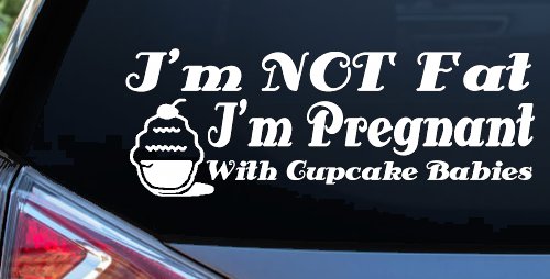 I'm Not fat I'm Cupcake Pregnant Car or Truck Window Decal Sticker