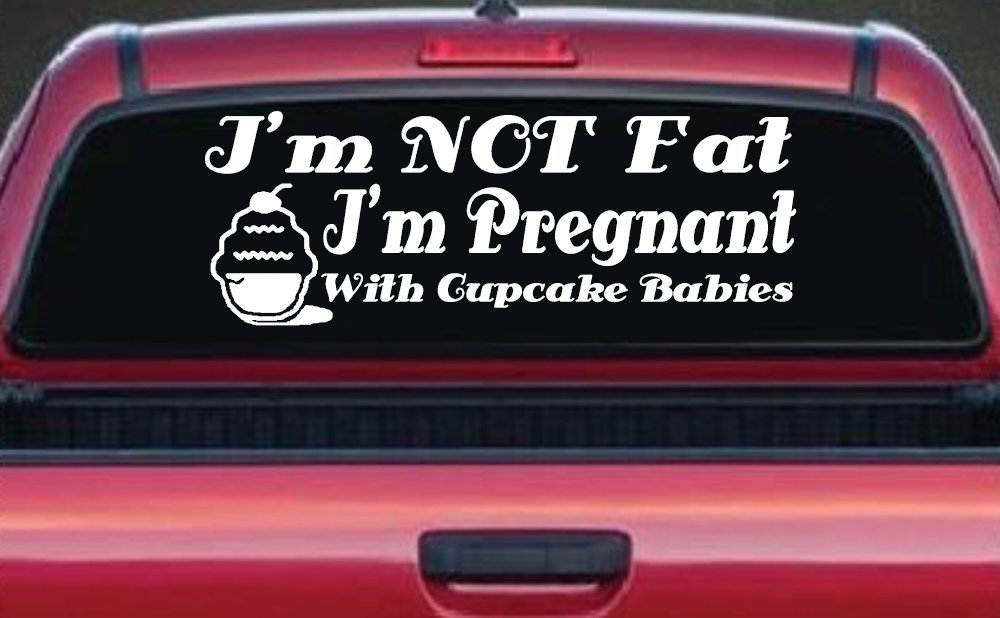 I'm Not fat I'm Cupcake Pregnant Car or Truck Window Decal Sticker (White)