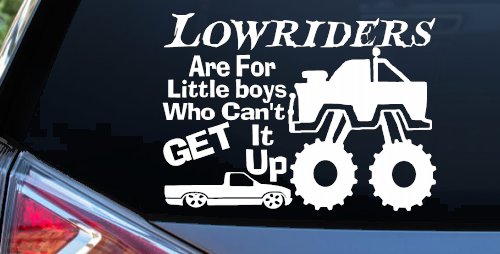 Lowriders Are For Little boys Who Cant Get It Up Car or Truck Vinyl Window Decal Sticker (White)