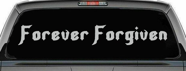 Forever Forgiven Christian Decal Car Truck Window Vinyl Sticker (Light Gray)