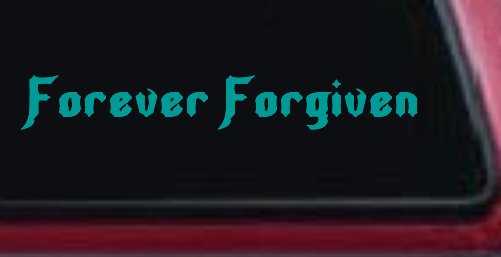 Forever Forgiven Christian Car or Truck Window Decal Sticker (Turquoise)