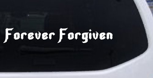 Forever Forgiven Christian Car or Truck Window Decal Sticker (White)