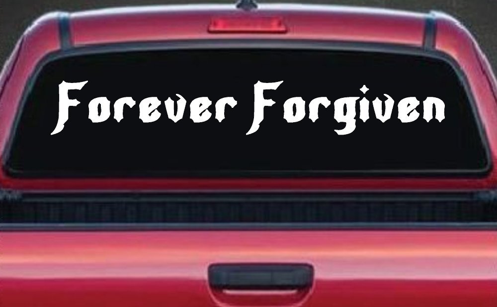 Forever Forgiven Christian Car or Truck Window Decal Sticker (White)