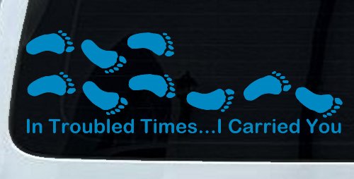 In Troubled Times I Carried You Christian Car or Truck Window Decal Sticker