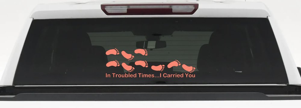 In Troubled Times I Carried You Christian Car or Truck Window Decal Sticker (Coral)