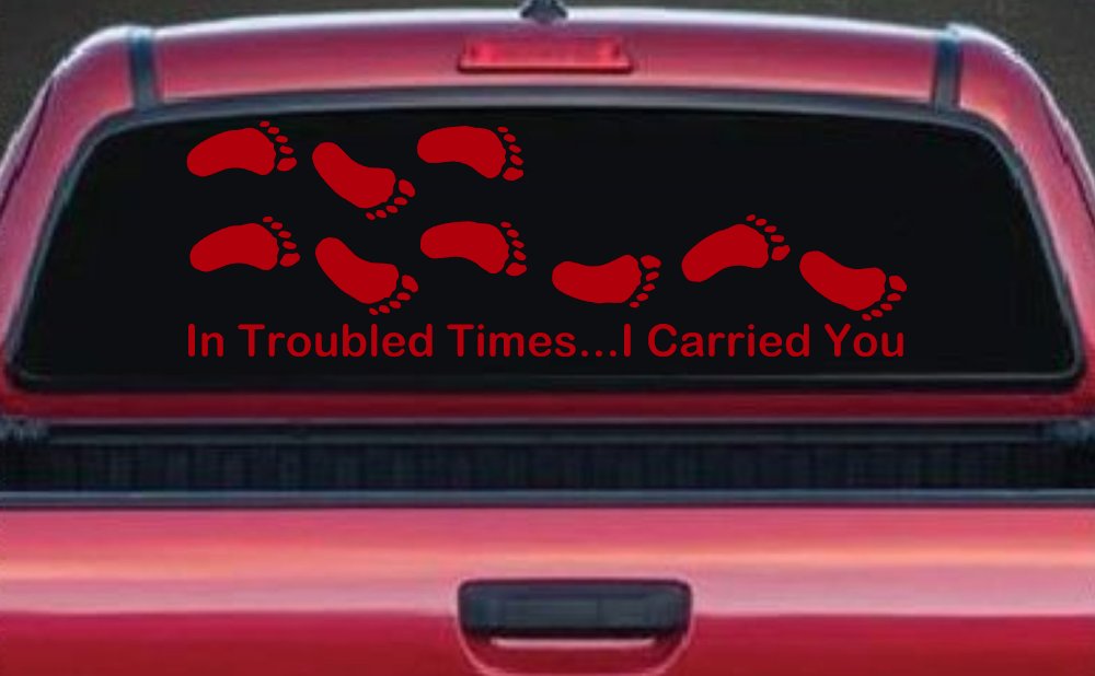In Troubled Times I Carried You Christian Car or Truck Window Decal Sticker