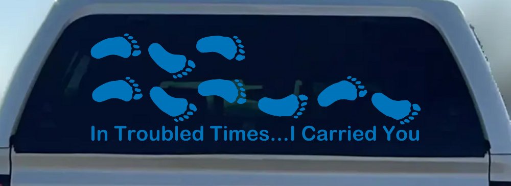 In Troubled Times I Carried You Christian Car or Truck Window Decal Sticker (Sky Blue)