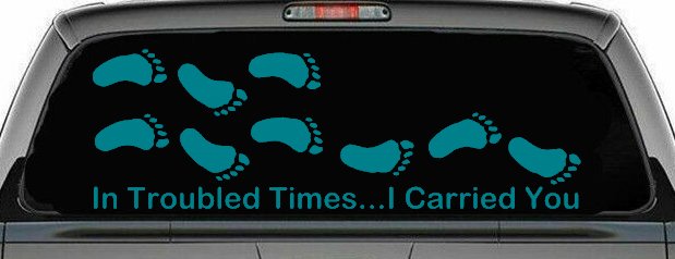 In Troubled Times I Carried You Christian Car or Truck Window Decal Sticker
