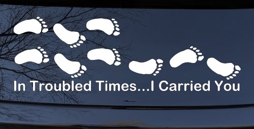 In Troubled Times I Carried You Christian Car or Truck Window Decal Sticker (White)