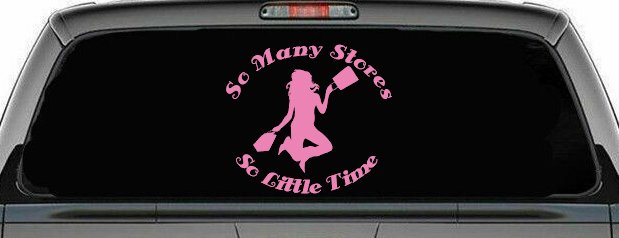 So Many Stores So Little Time Shopping Mom Women Girl Car or Truck Window Decal Sticker